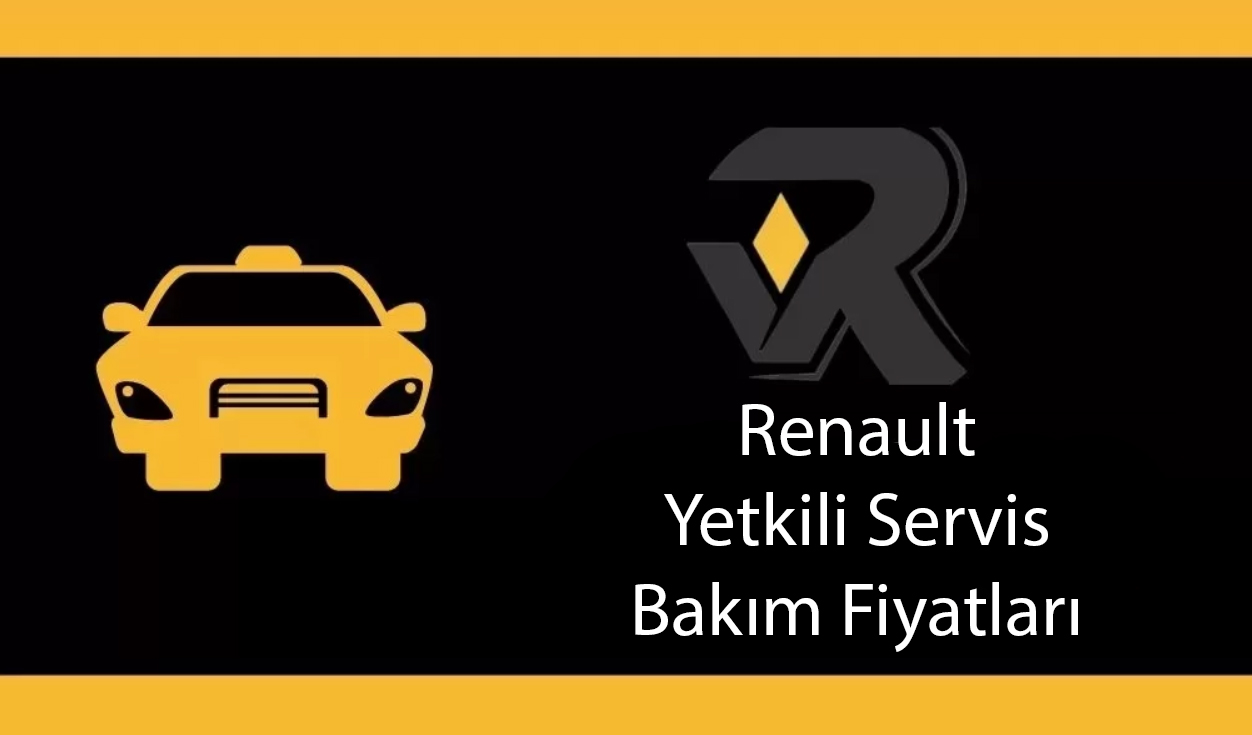 Renault Yetkili Servis Bakım Fiyatları 2021