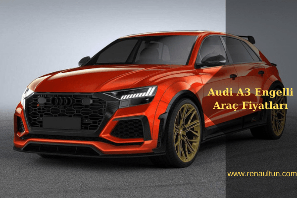 Audi A3 Engelli Araç Fiyatları