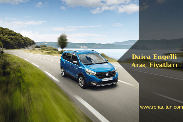 Dacia Lodgy, Engelli Araç Fiyatları 