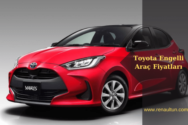 Toyota Yaris, Engelli Araç Fiyatları